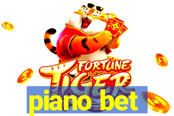 piano bet